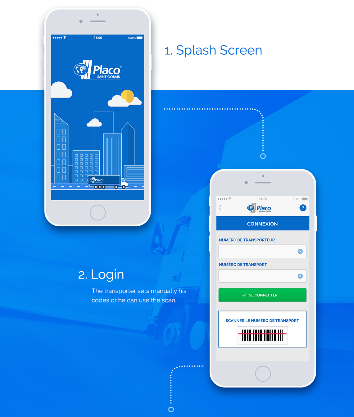 Splash screen and login page: Transporter sets manually his codes  or he can use the scan function.
